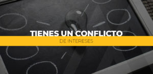 Tienes un conflicto de intereses