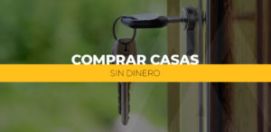 Comprar casas sin dinero