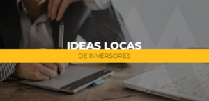 Inversores con ideas locas