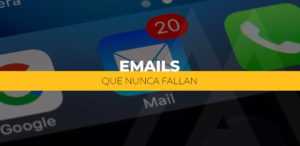 Emails que nunca fallan