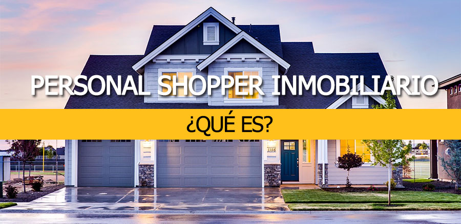 personal shopper inmobiliario