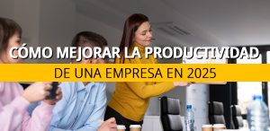 como-mejorar-la-productividad-de-una-empresa